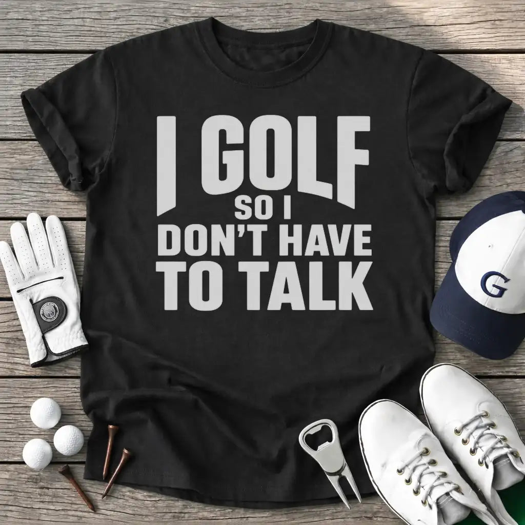 Golf Dont Have Talk T-Shirt in Black