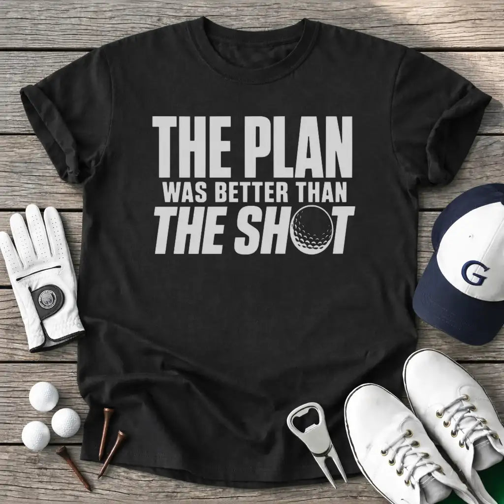 The Plan Was Better T-Shirt in Black