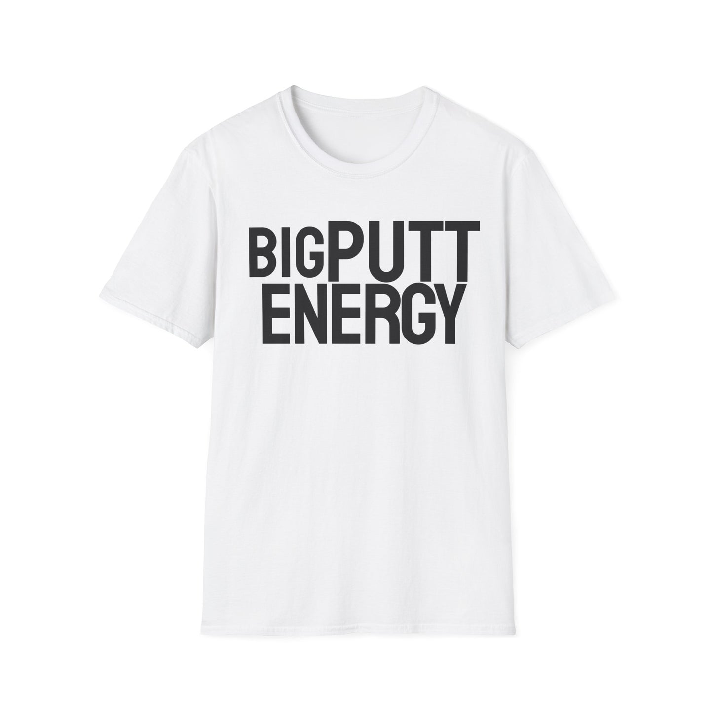 Big Putt Energy T-Shirt