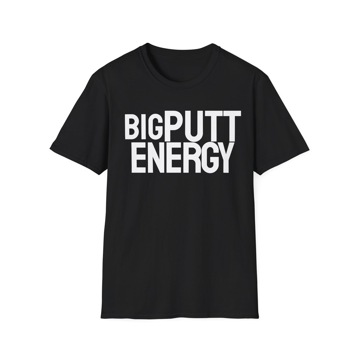 Big Putt Energy T-Shirt