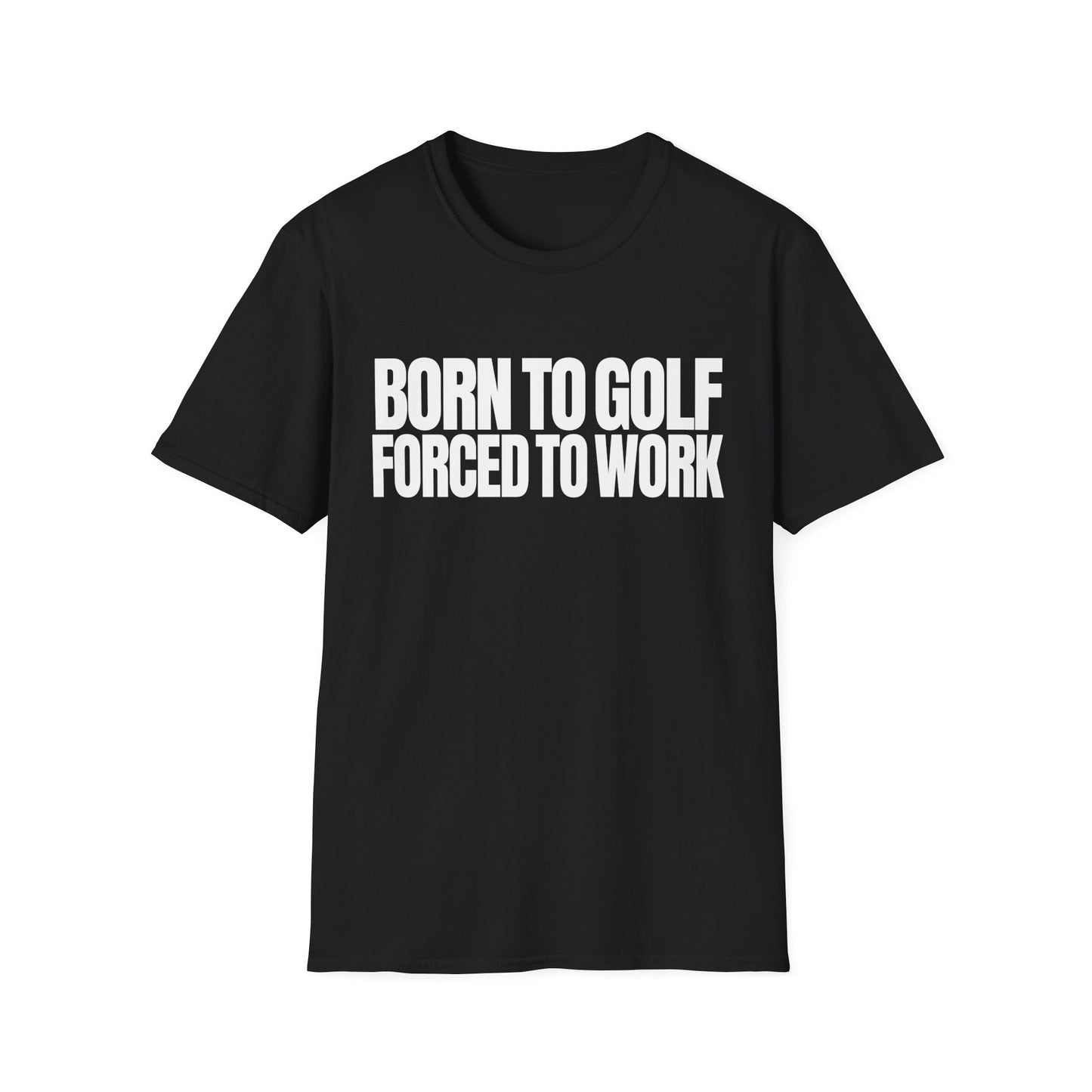Born Golf Forced T-Shirt