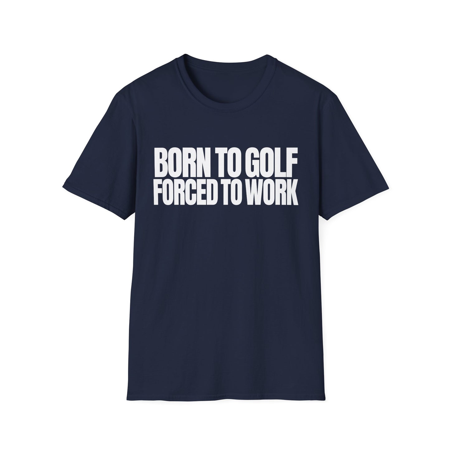 Born Golf Forced T-Shirt