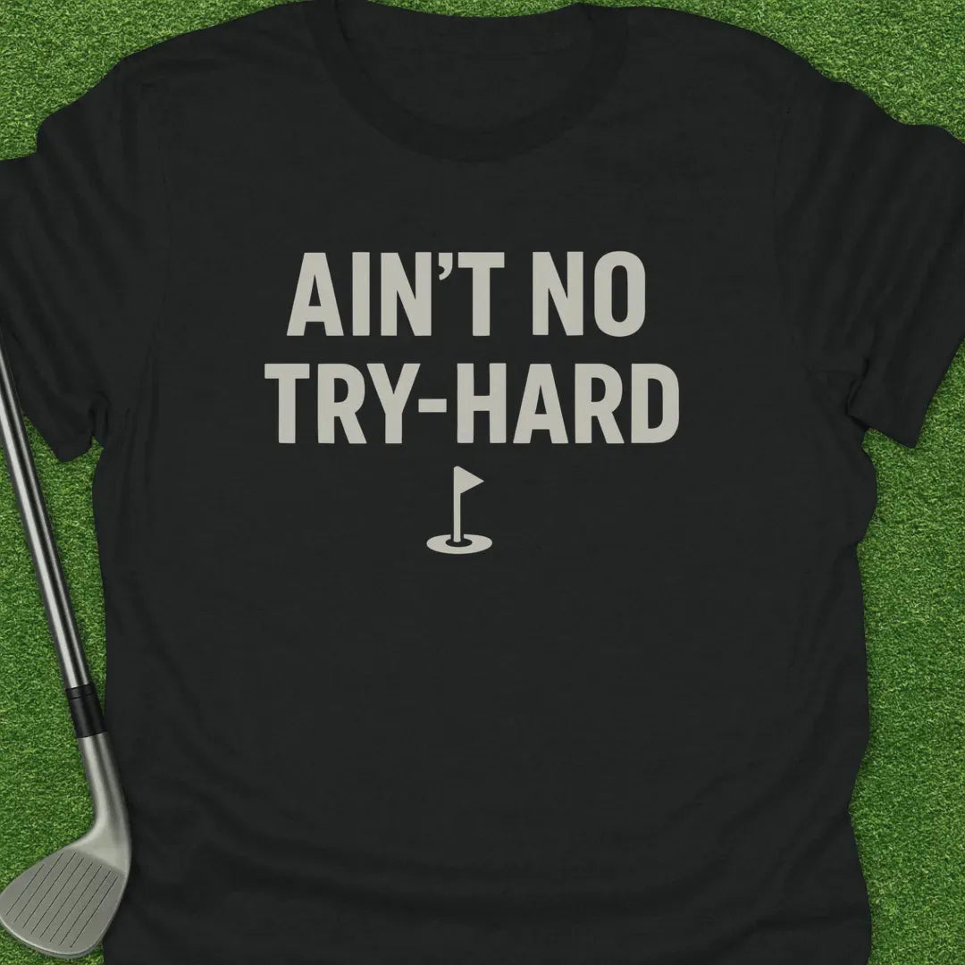 Black / S Aint Tryhard T-Shirt
