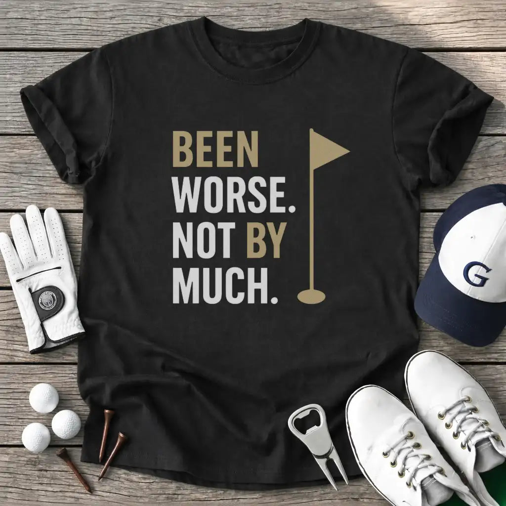 Black / S Been Worse Not Much T-Shirt