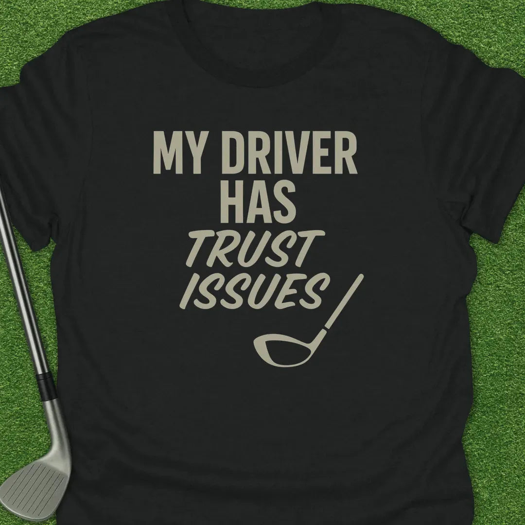 Black / S Driver Has Trust T-Shirt