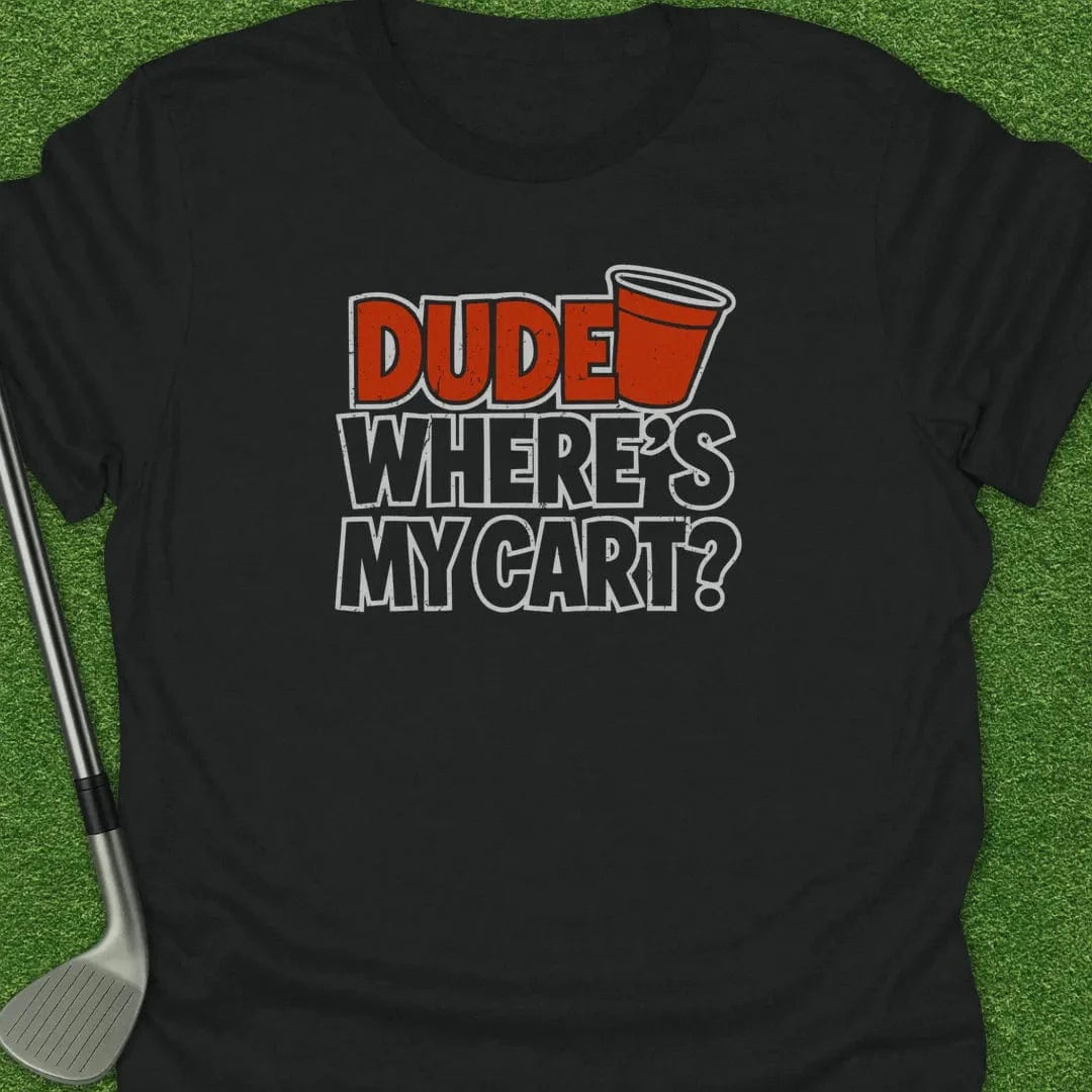Black / S Dude Wheres Cart T-Shirt
