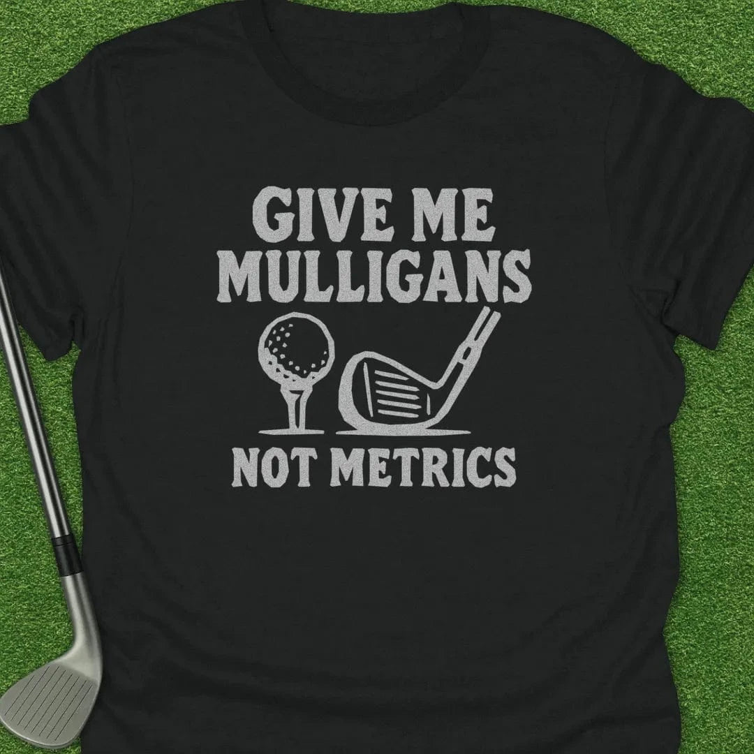 Black / S Give Mulligans Not T-Shirt