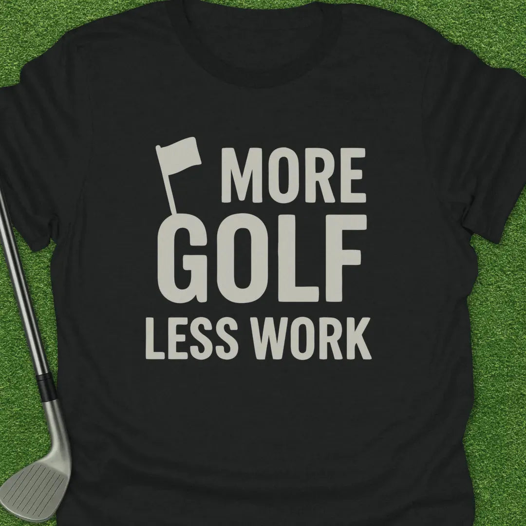 Black / S More Golf Less Work T-Shirt