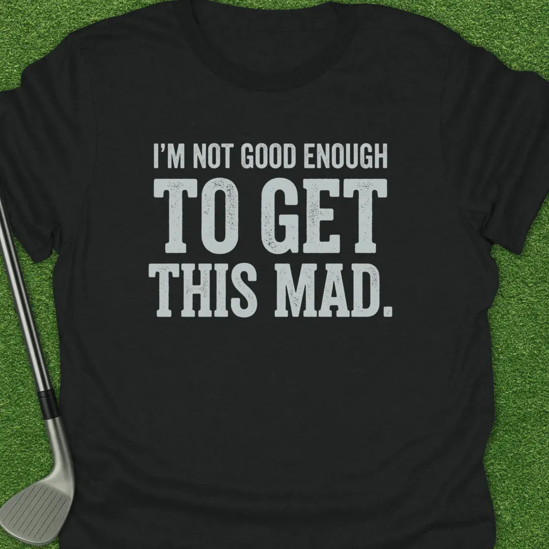 Black / S Not Good Enough Get T-Shirt