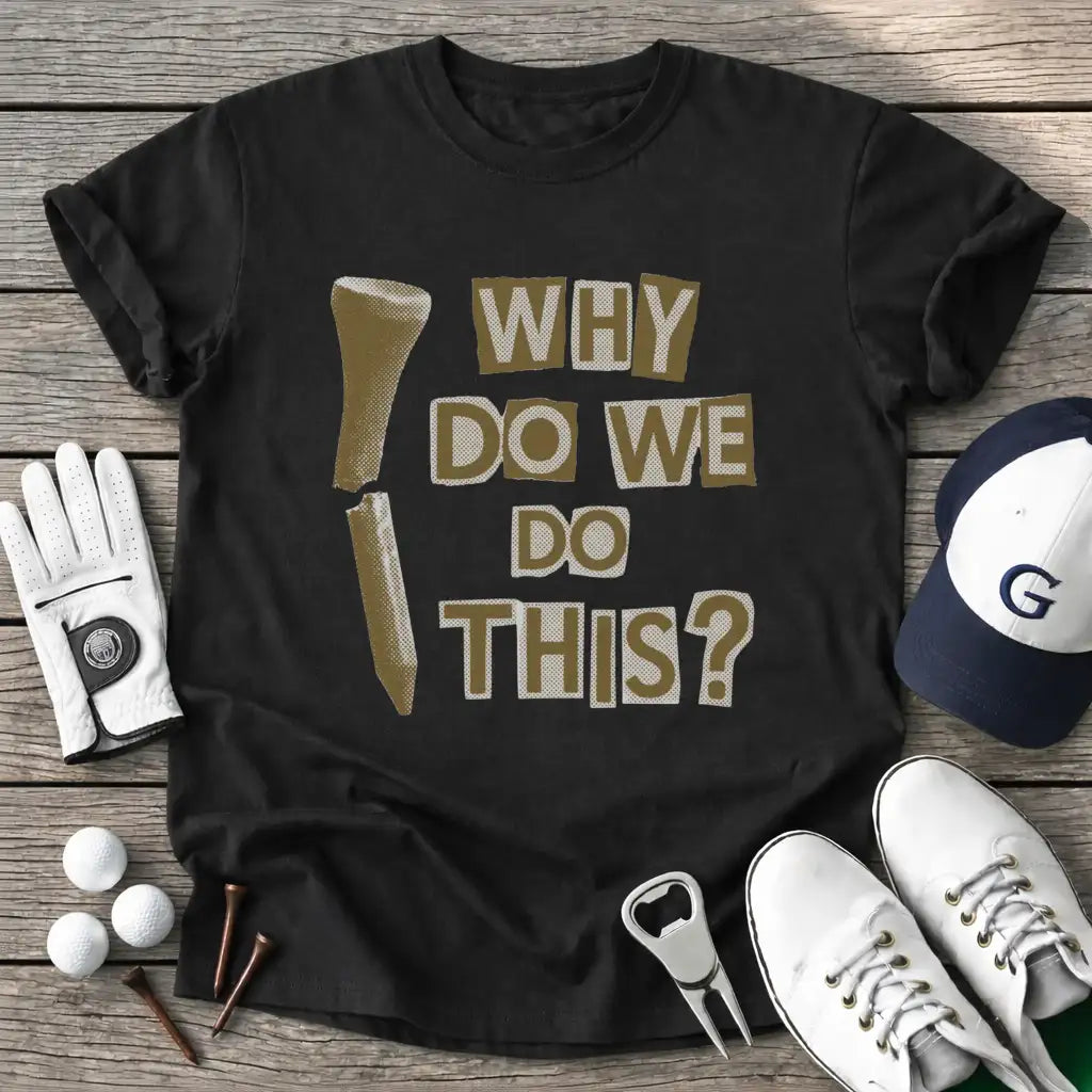 Black / S Why This T-Shirt
