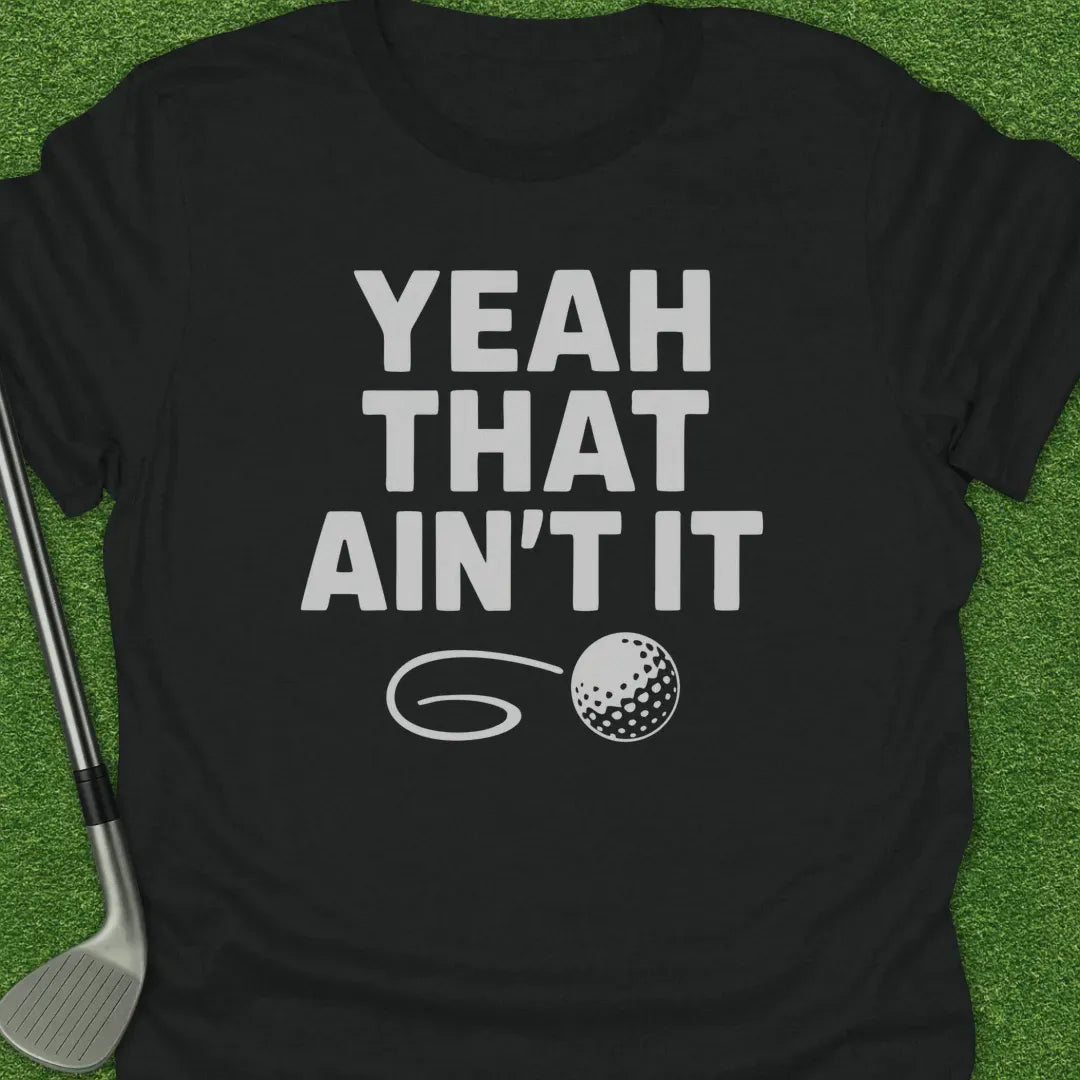 Black / S Yeah That Aint T-Shirt