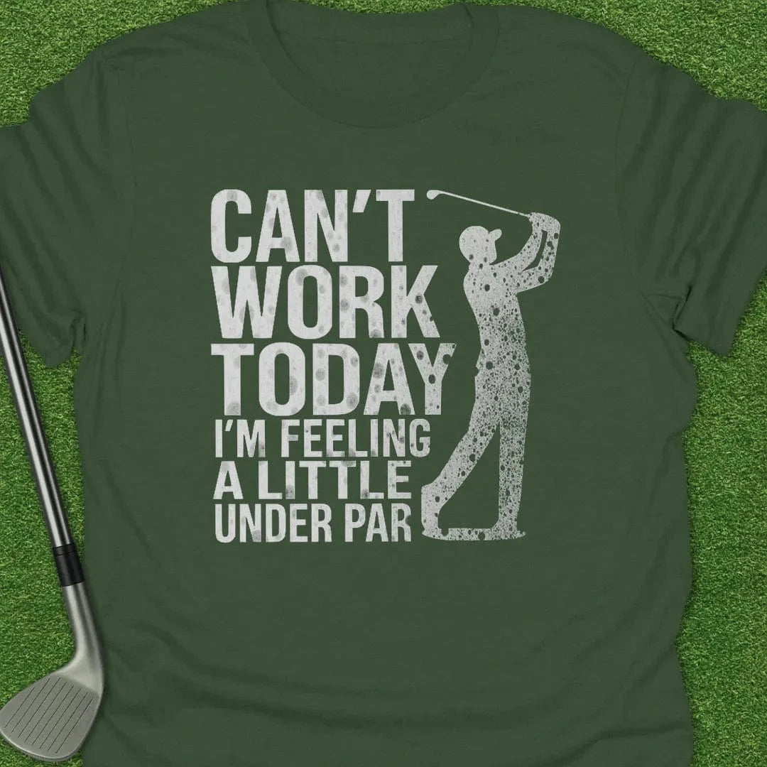 Military Green / S Cant Work Today T-Shirt