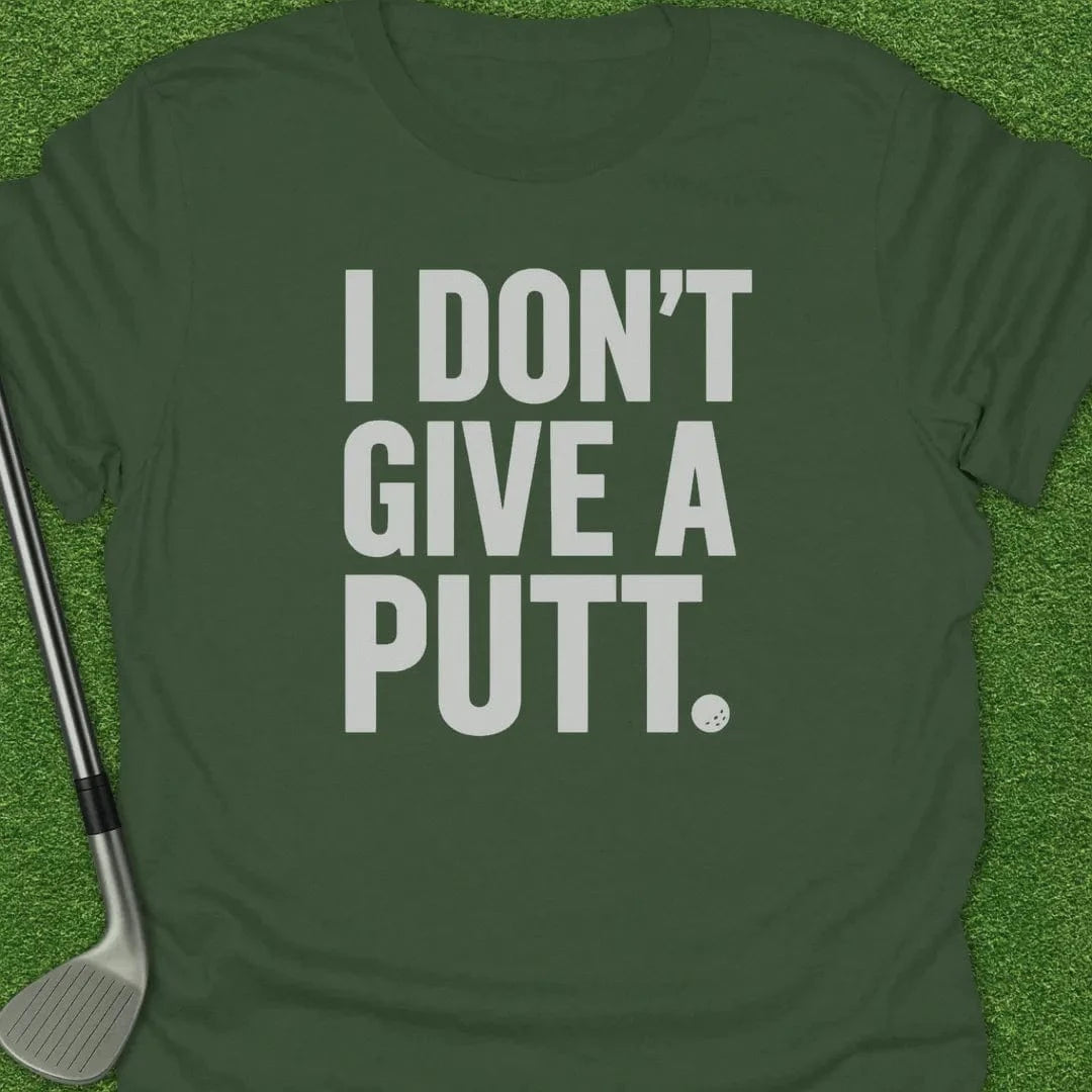 Military Green / S Plain Dont Give Putt T-Shirt