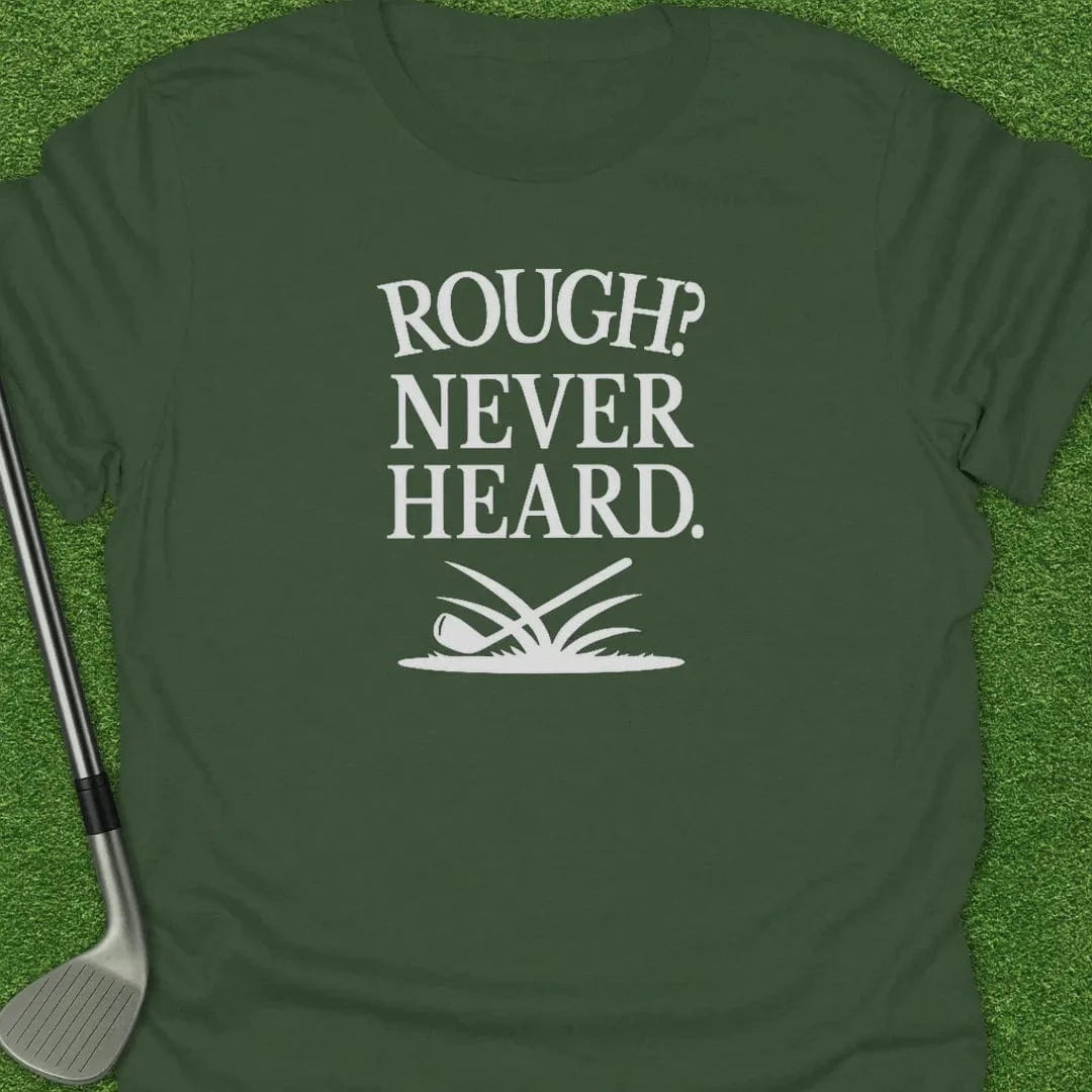Military Green / S Rough Never Heard T-Shirt