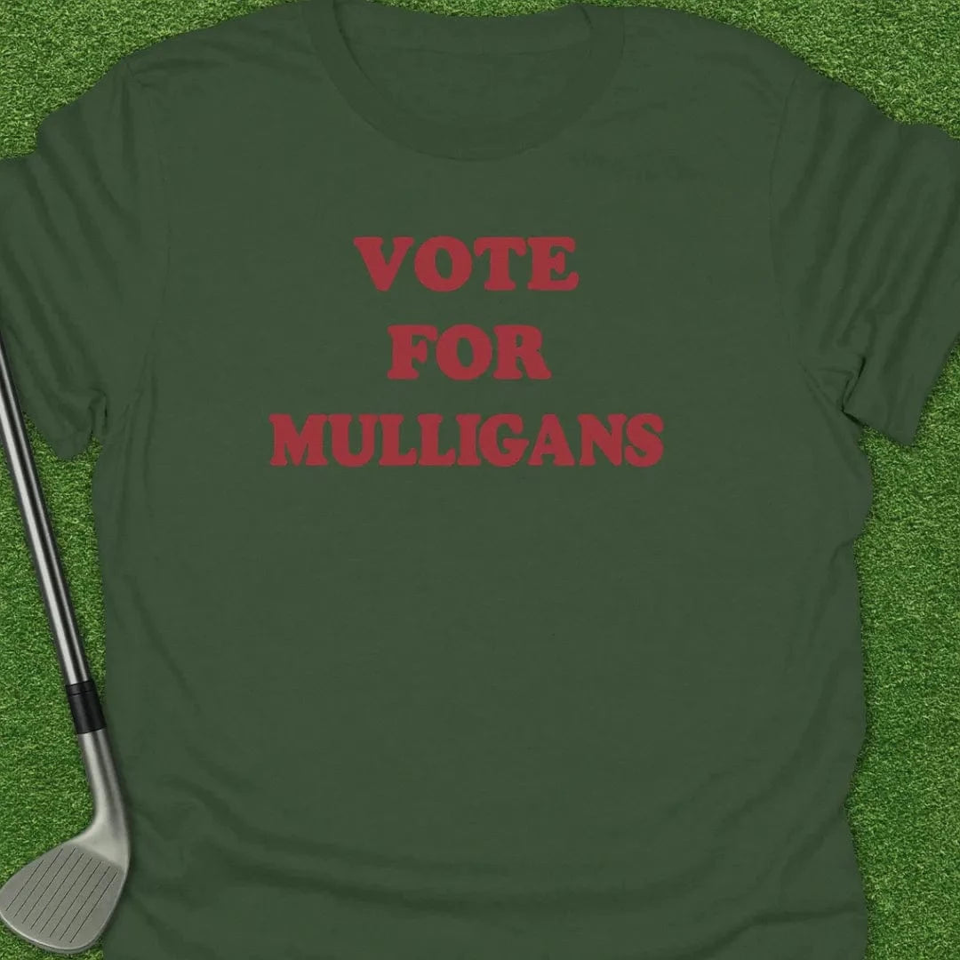 Military Green / S Vote For Mulligans T-Shirt
