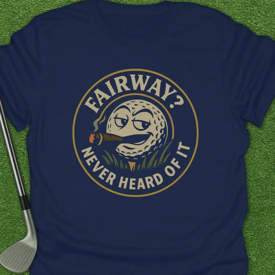 Navy / S Fairway Never Heard T-Shirt