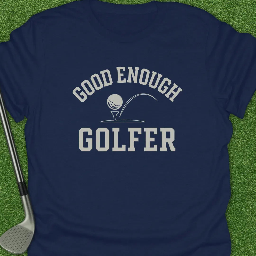 Navy / S Good Enough Golfer T-Shirt