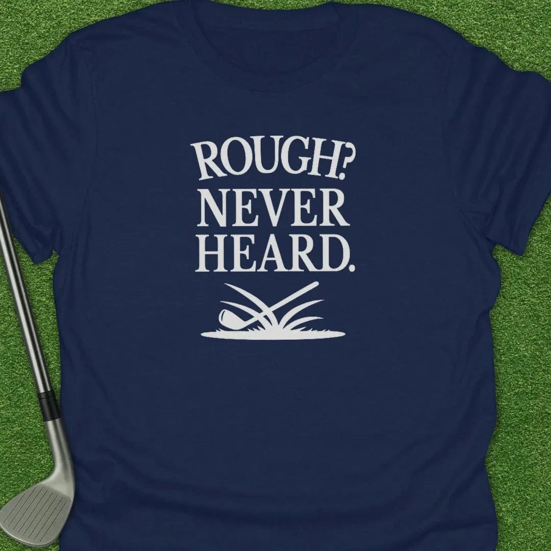 Navy / S Rough Never Heard T-Shirt