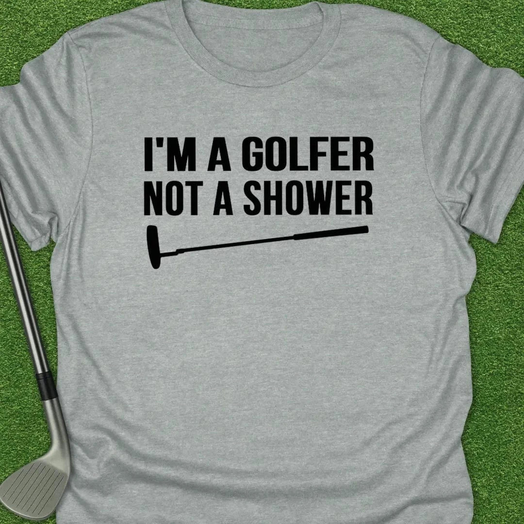 Sport Grey / S Golfer Not Shower T-Shirt