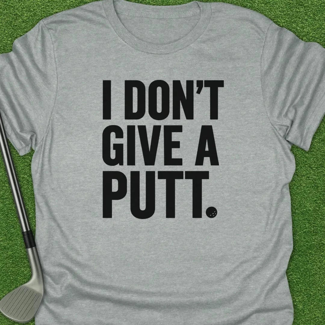 Sport Grey / S Plain Dont Give Putt T-Shirt
