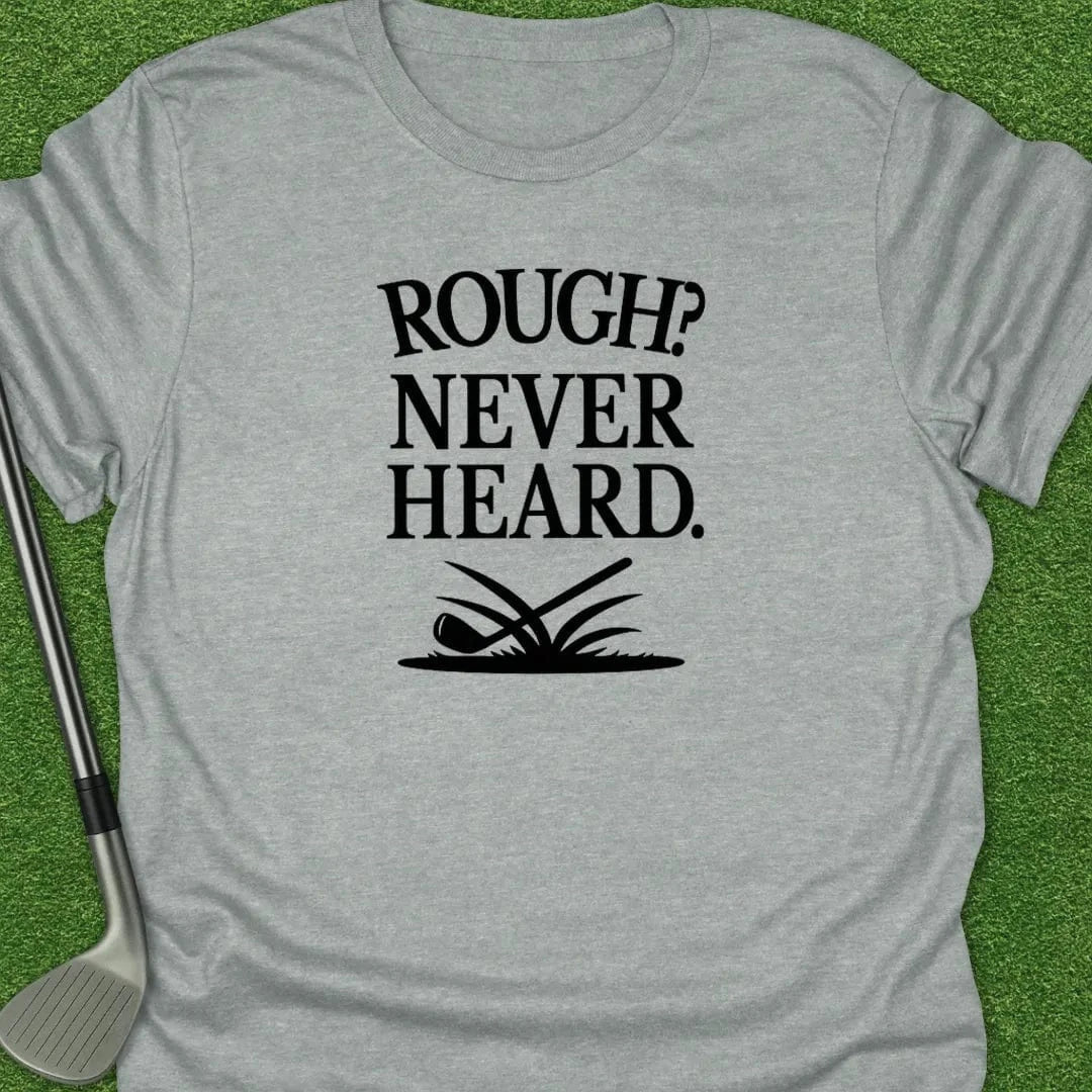 Sport Grey / S Rough Never Heard T-Shirt