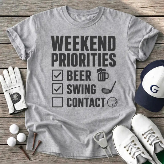 Weekend Priorities T-Shirt