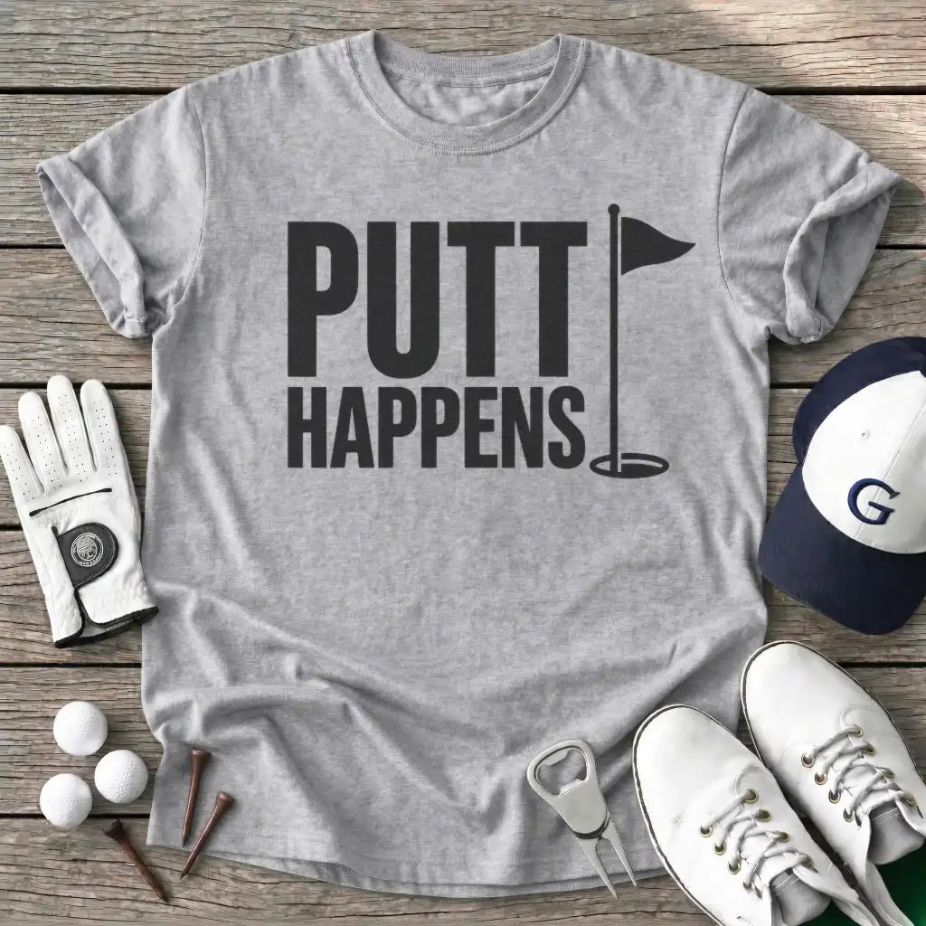 Putt Happens T-Shirt