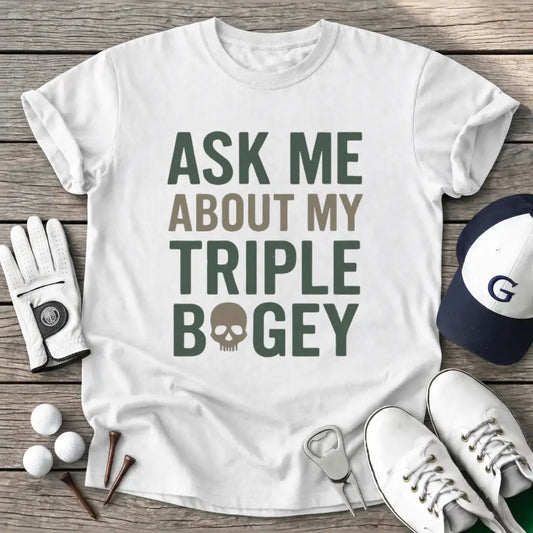 Ask About Triple T-Shirt