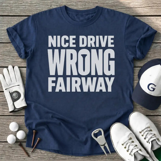 Nice Drive Wrong T-Shirt
