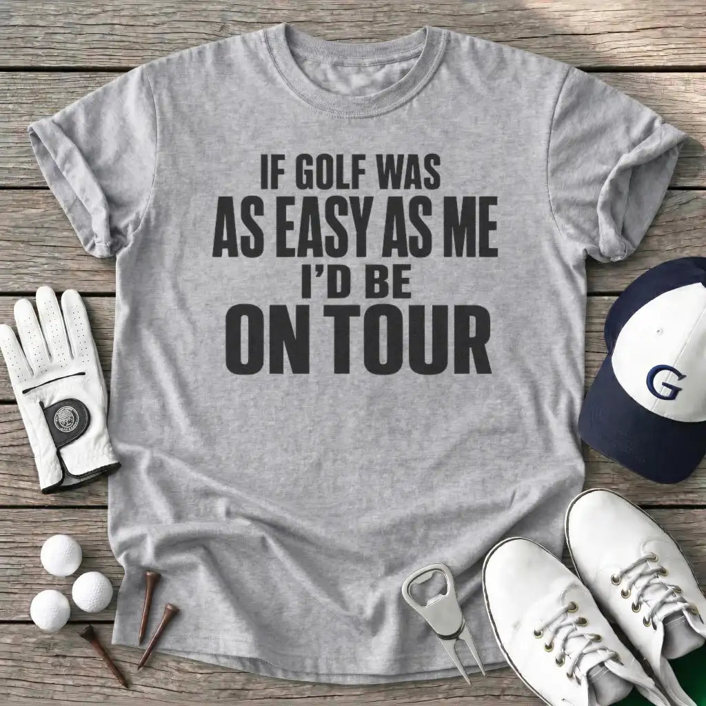 Golf Was Easy Tour T-Shirt in Sport Grey
