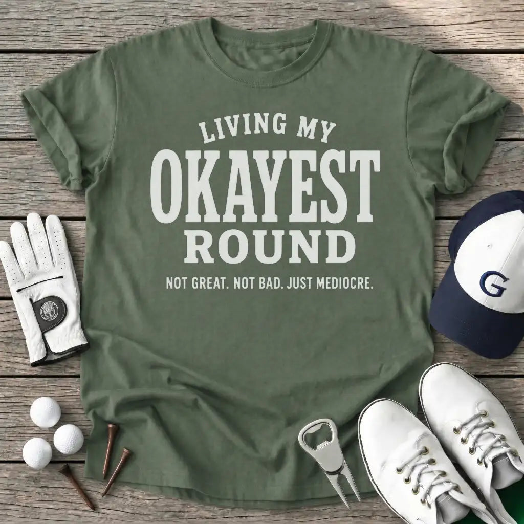 Living Okayest T-Shirt