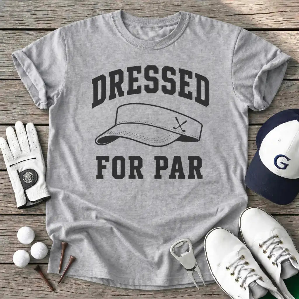 Dressed For Par T-Shirt