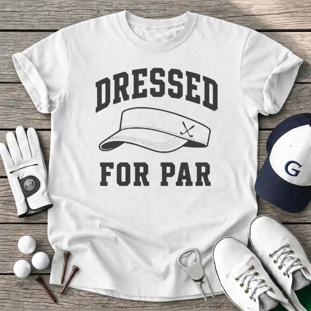 Dressed For Par T-Shirt