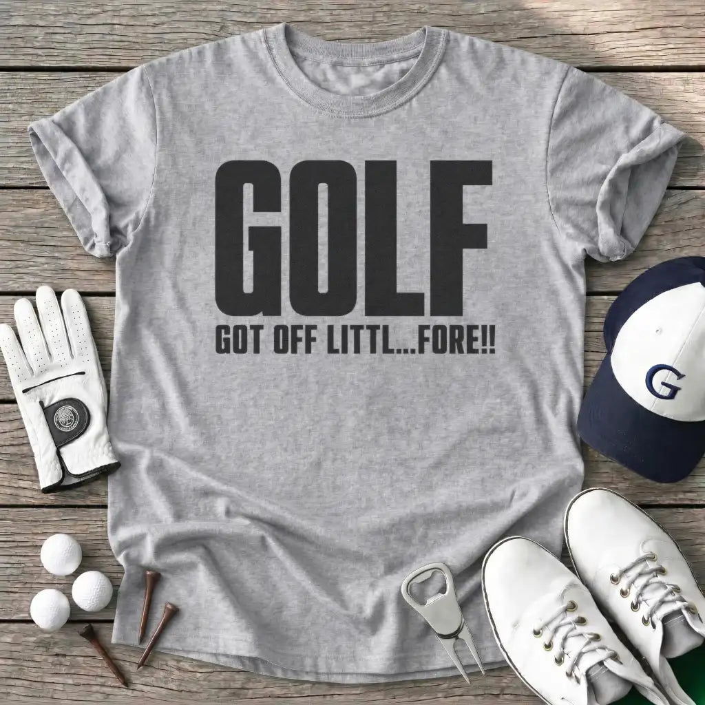 Golf Got Off T-Shirt