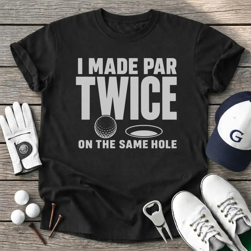 Made Par Twice The T-Shirt