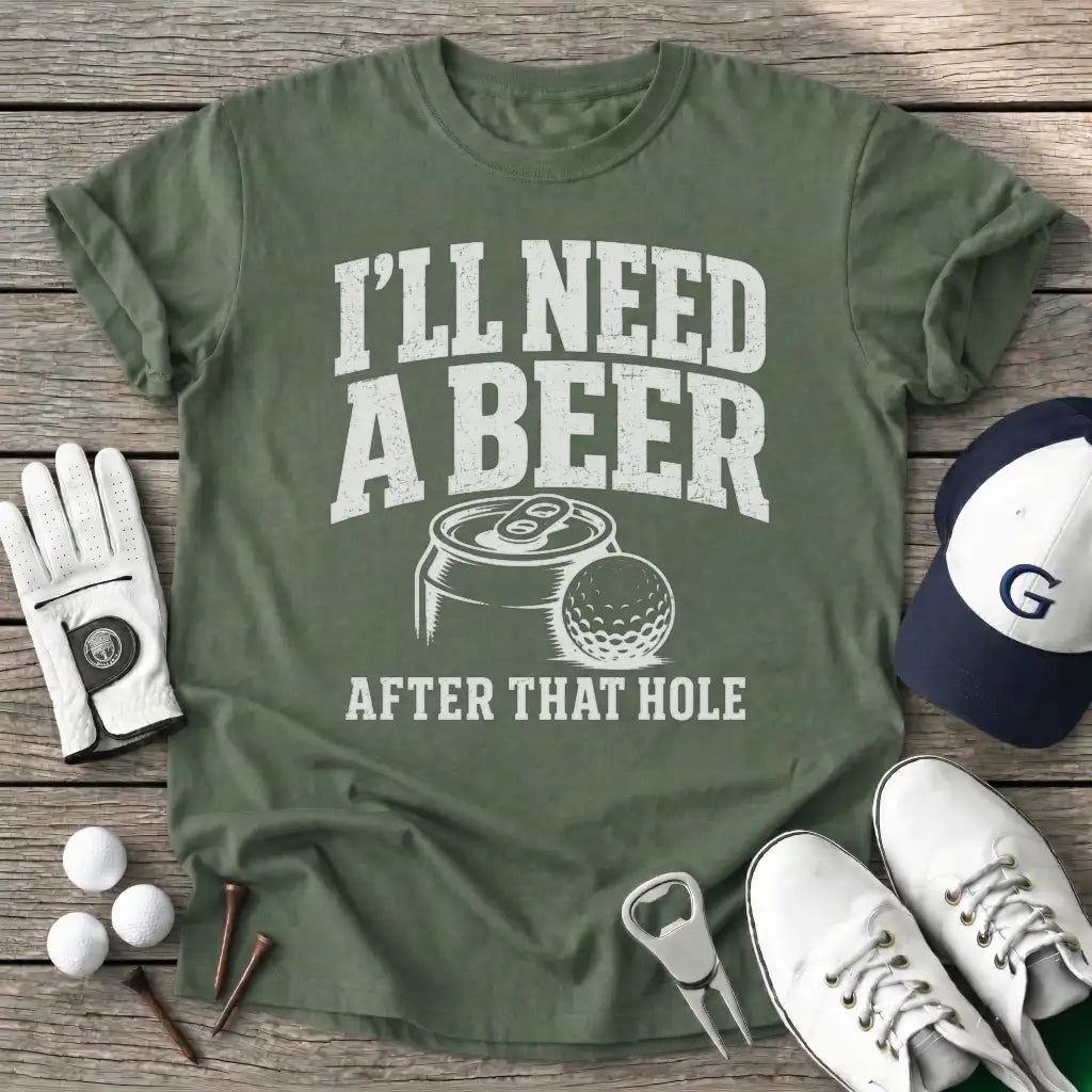Ill Need Beer After T-Shirt