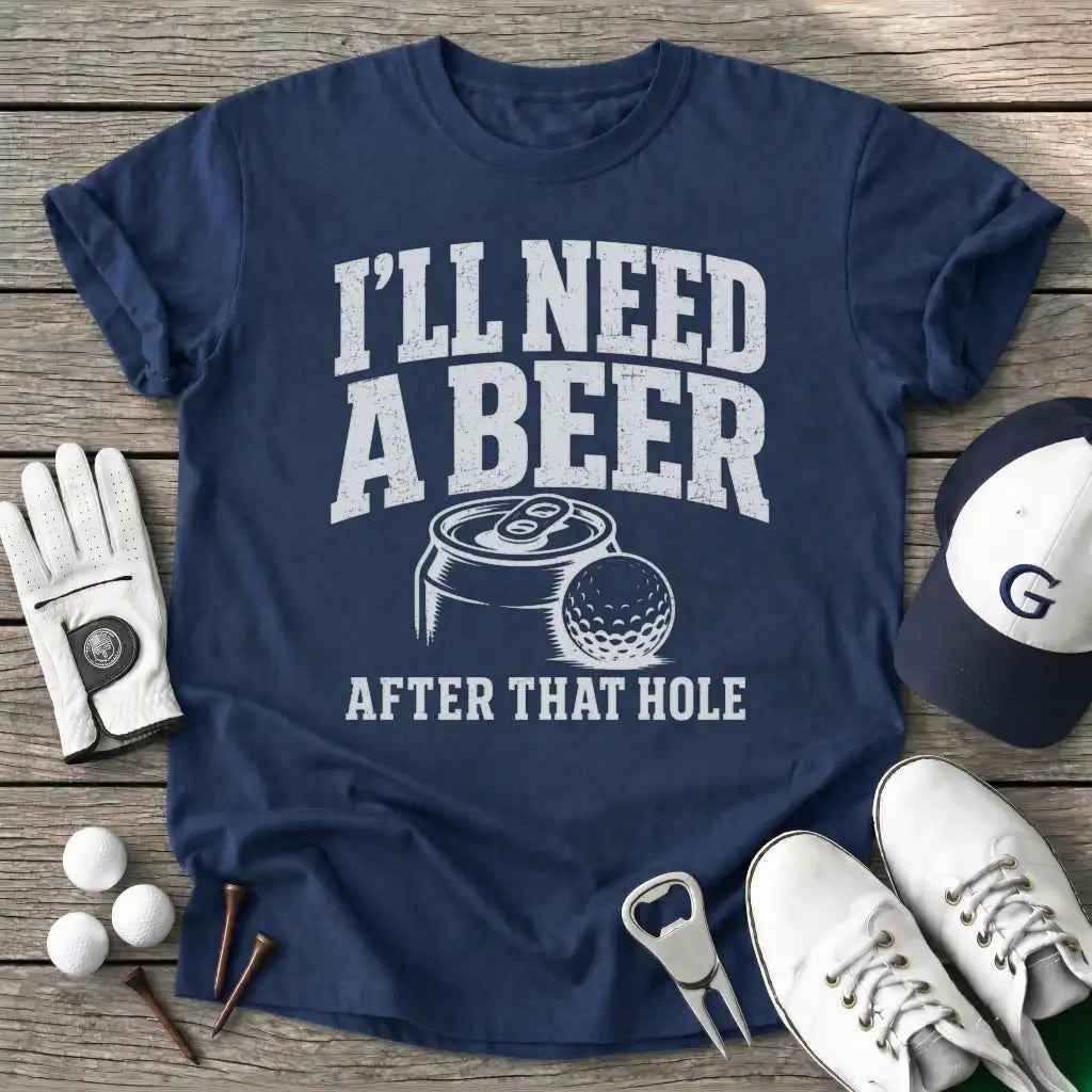 Ill Need Beer After T-Shirt