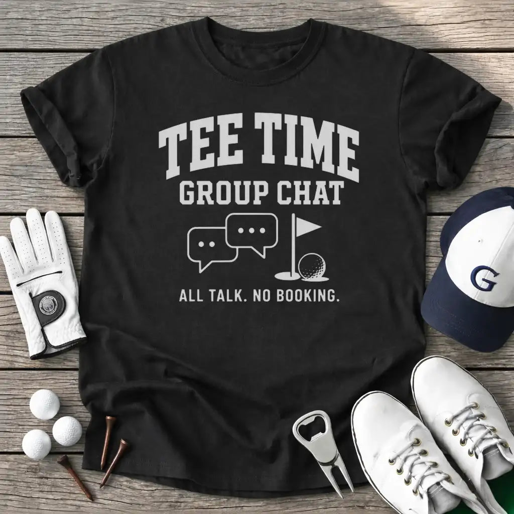 Tee Time Group Chat T-Shirt