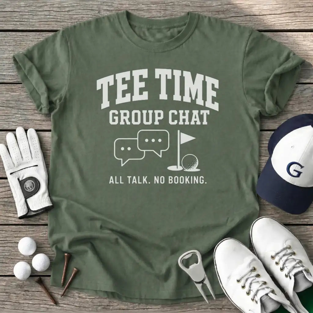 Tee Time Group Chat T-Shirt