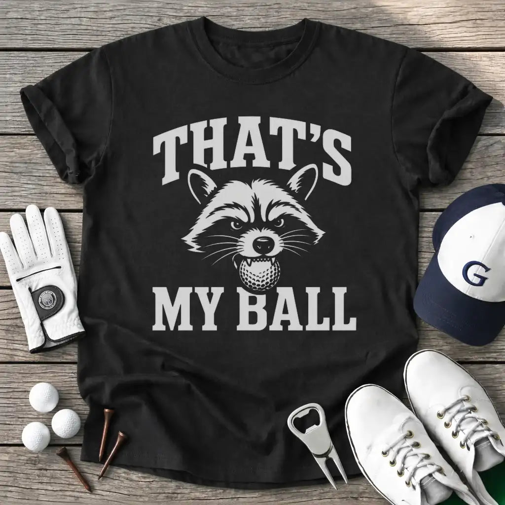 Thats Ball T-Shirt