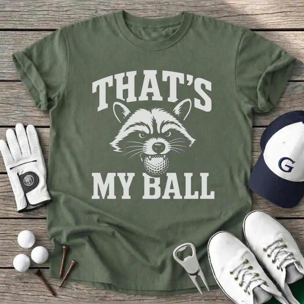 Thats Ball T-Shirt
