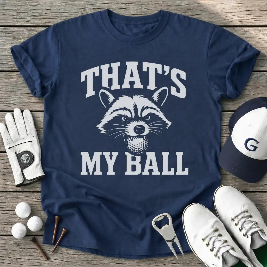 Thats Ball T-Shirt