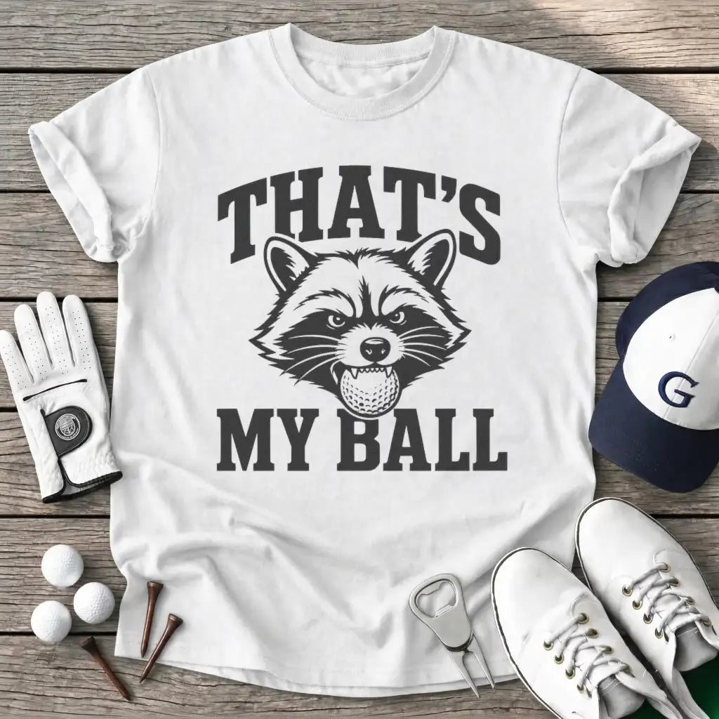 Thats Ball T-Shirt
