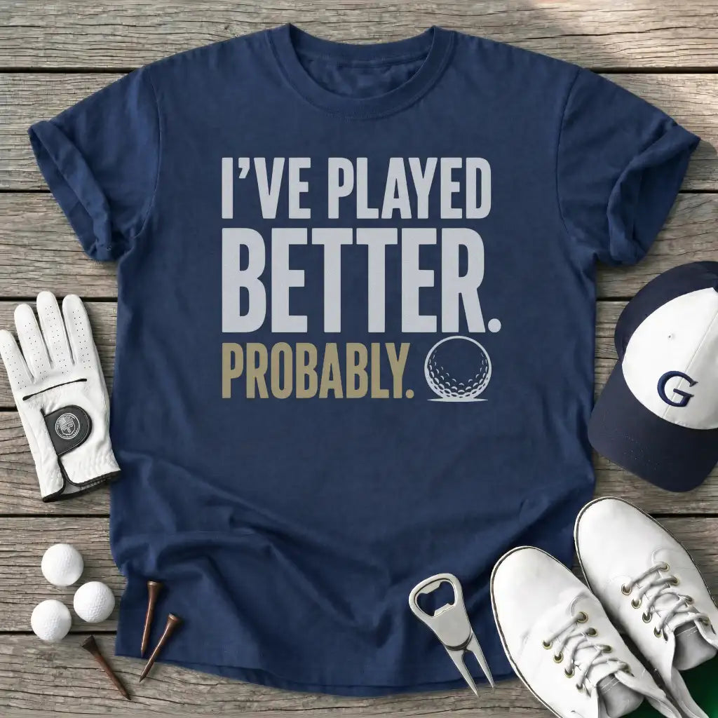 Ive Played Better T-Shirt in Navy