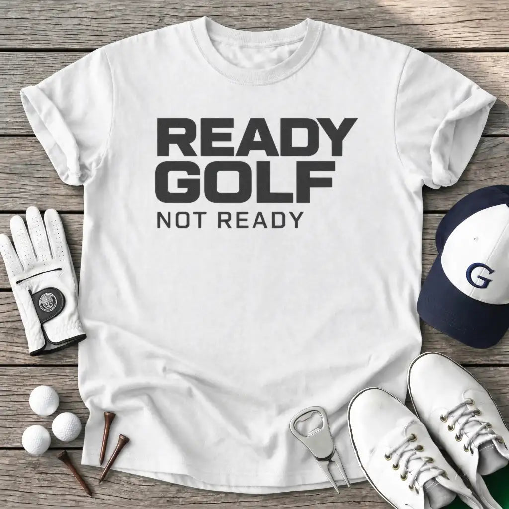 Ready Golf Not Ready T-Shirt in White