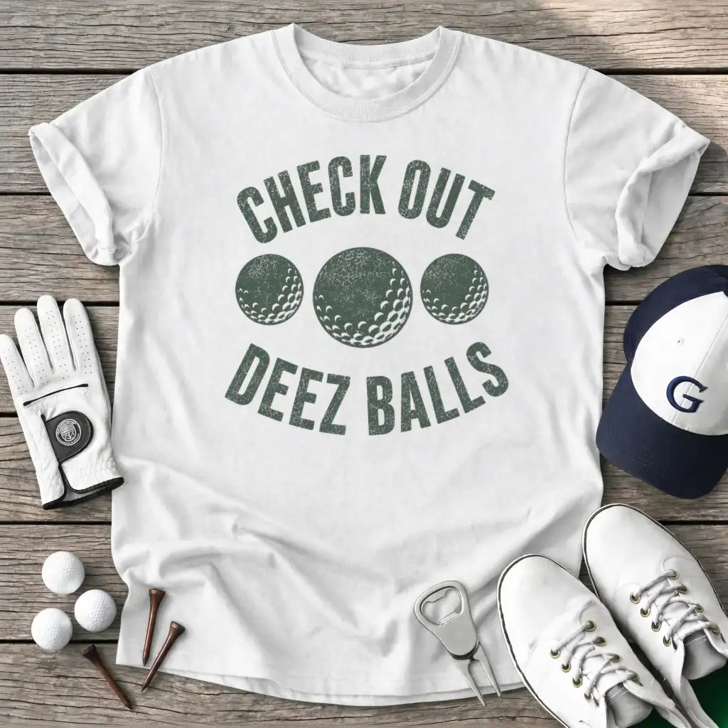Check Out Deez Balls T-Shirt in White