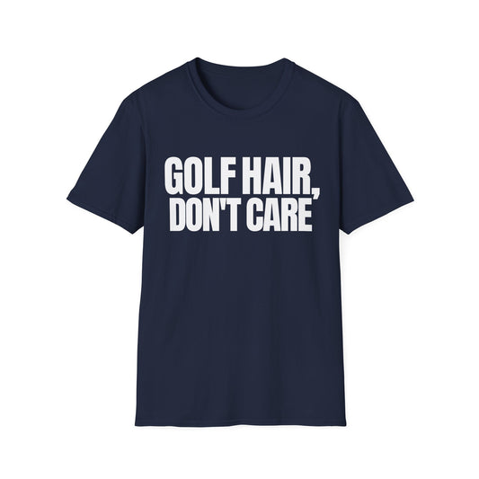 Golf Hair Dont Care T-Shirt