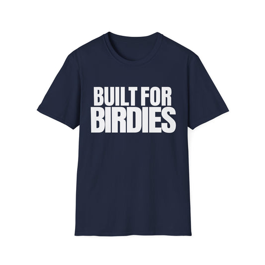 Built For Birdies T-Shirt