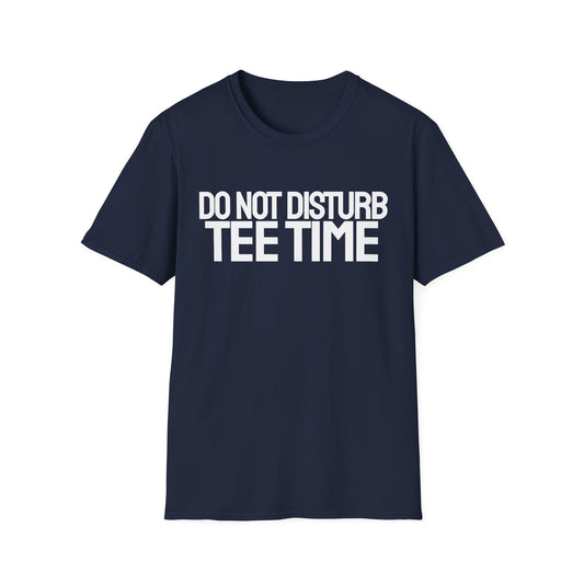 Not Disturb Tee Time T-Shirt