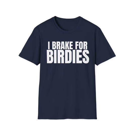 Brake For Birdies T-Shirt
